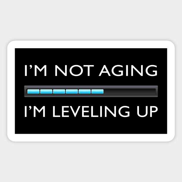 I’m Not Aging. I’m Leveling Up. Funny Gamer Sticker by JayJayJackson